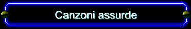 Canzoni assurde